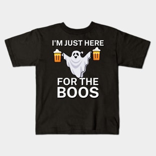 I'm just here for the boos Kids T-Shirt